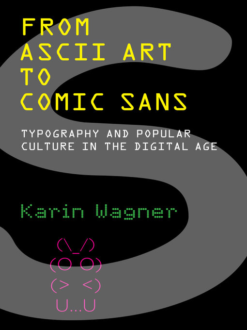 Title details for From ASCII Art to Comic Sans by Karin Wagner - Available